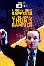 فیلم کوتاه مارول: اتفاق خنده‌داری که در راه چکش ثور رخ داد (Marvel One-Shot: A Funny Thing Happened on the Way to Thor's Hammer)