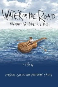 ادی ودر: آب در راه (Eddie Vedder: Water on the Road)