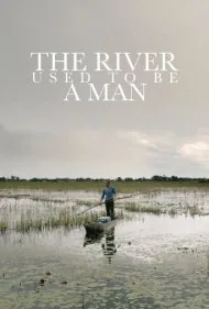 رودخانه زمانی مرد بود (The River Used to Be a Man)