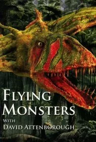 هیولاهای پرنده سه بعدی با دیوید اتنبرو (Flying Monsters 3D with David Attenborough)