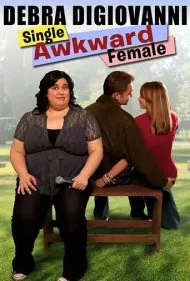 دبرا دی‌جووانی: مجرد، دست‌وپاچلفتی، زن (Debra Digiovanni: Single, Awkward, Female)