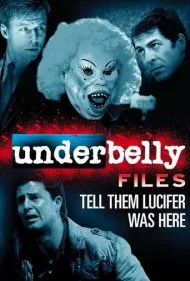 پرونده‌های آندربلی: به آن‌ها بگو لوسیفر اینجا بود (Underbelly Files: Tell Them Lucifer Was Here)