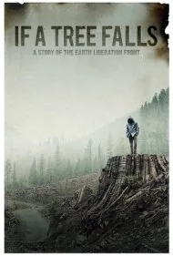اگر درختی بیفتد: داستانی از جبهه آزادی‌بخش زمین (If a Tree Falls: A Story of the Earth Liberation Front)