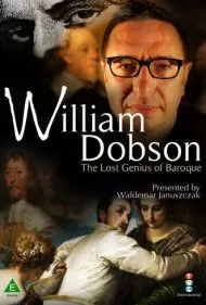 ویلیام دابسون: نابغه گمشده باروک (William Dobson: The Lost Genius of Baroque)