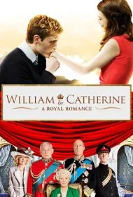 ویلیام و کاترین: یک عشق سلطنتی (William &amp; Catherine: A Royal Romance)