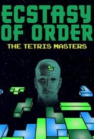 وجد نظم: استادان تتریس (Ecstasy of Order: The Tetris Masters)