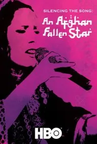 خاموش کردن آواز: ستاره افغان سقوط‌کرده (Silencing the Song: An Afghan Fallen Star)