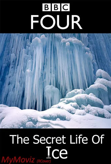 زندگی مخفی یخ (The Secret Life of Ice)