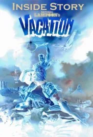 داستان درونی: تعطیلات نشنال لمپون (Inside Story: National Lampoon's Vacation)
