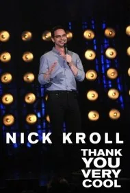 نیک کرول: متشکرم، بسیار عالی بود (Nick Kroll: Thank You Very Cool)