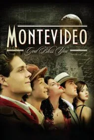 مونته‌ویدئو، خدا به همراهت! (Montevideo, God Bless You!)