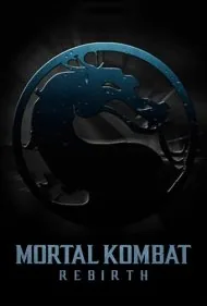 مورتال کامبت: تولد دوباره (Mortal Kombat: Rebirth)