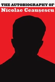 زندگینامه خودنوشت نیکولای چائوشسکو (The Autobiography of Nicolae Ceausescu)