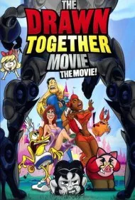 فیلم دراون توگدر: خود فیلم! (The Drawn Together Movie: The Movie!)