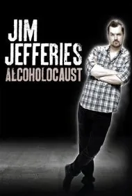 جیم جفریز: الکلیکاست (Jim Jefferies: Alcoholocaust)