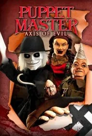 عروسک‌گردان: محور شرارت (Charles Band's Puppet Master: Axis of Evil)