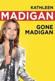 کتلین مدیگان: دیوانه شده (Kathleen Madigan: Gone Madigan)