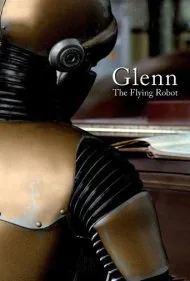گلن، ربات پرنده (Glenn, the Flying Robot)