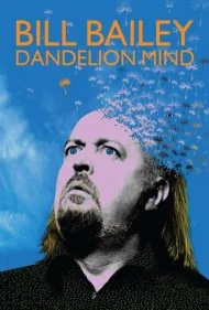 بیل بیلی: ذهن قاصدکی (Bill Bailey: Dandelion Mind)