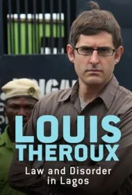 لوئیس ترو: قانون و بی‌قانونی در لاگوس (Louis Theroux: Law and Disorder in Lagos)