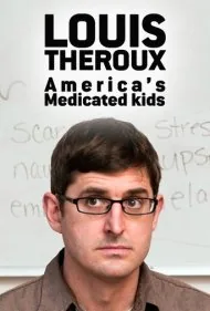 لوئی ترو: کودکان تحت درمان دارویی در آمریکا (Louis Theroux: America's Medicated Kids)