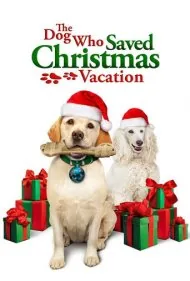 سگی که تعطیلات کریسمس را نجات داد (The Dog Who Saved Christmas Vacation)