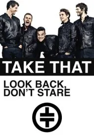 تیک دت: به عقب نگاه کن، خیره نشو (Take That: Look Back, Don't Stare)