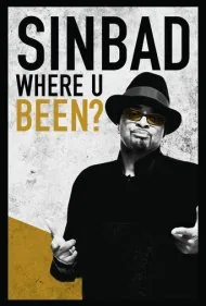 سندباد: کجا بودی؟ (Sinbad: Where U Been?)