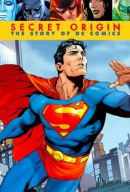 منشأ مخفی: داستان دی‌سی کامیکس (Secret Origin: The Story of DC Comics)