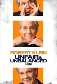 رابرت کلاین: ناعادلانه و نامتعادل (Robert Klein: Unfair &amp; Unbalanced)