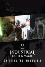 اینداستریال لایت اند مجیک: خلق غیرممکن‌ها (Industrial Light &amp; Magic: Creating the Impossible)