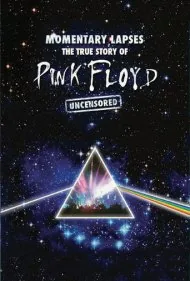 پینک فلوید: لغزش‌های آنی - داستان واقعی پینک فلوید (Pink Floyd: Momentary Lapses - The True Story of Pink Floyd)