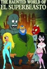 دنیای جن‌زده ال سوپرباستو (The Haunted World of El Superbeasto)