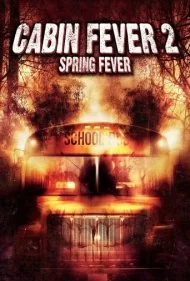 تب کلبه ۲: تب بهاری (Cabin Fever 2: Spring Fever)