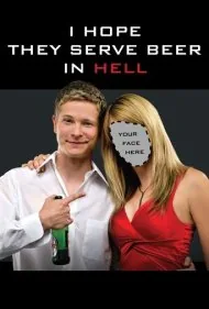 امیدوارم در جهنم آبجو سرو کنند (I Hope They Serve Beer in Hell)