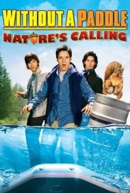 بدون پارو: طبیعت صدا می‌زند (Without a Paddle: Nature's Calling)
