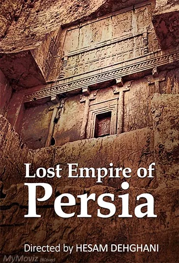 امپراتوری گمشده ایران (Lost Empire of Persia)