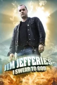 جیم جفریز: به خدا قسم می‌خورم (Jim Jefferies: I Swear to God)