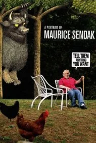 هر چه می‌خواهی به آن‌ها بگو: پرتره‌ای از موریس سنداک (Tell Them Anything You Want: A Portrait of Maurice Sendak)