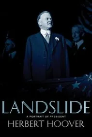 ریزش بهمن: پرتره‌ای از رئیس‌جمهور هربرت هوور (Landslide: A Portrait of President Herbert Hoover)
