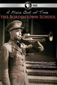 جایی خارج از زمان: مدرسه بوردن‌تاون (A Place Out of Time: The Bordentown School)