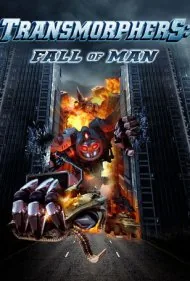 ترانسمورفرز: سقوط انسان (Transmorphers: Fall of Man)