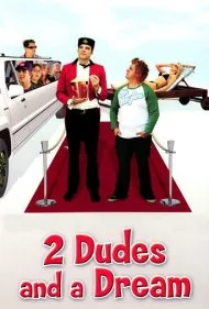دو رفیق و یک رویا (2 Dudes and a Dream)