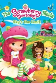 فیلم دختر توت‌فرنگی: آسمان محدودیت دارد (The Strawberry Shortcake Movie: Sky's the Limit)