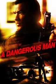 یک مرد خطرناک (A Dangerous Man)
