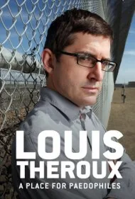 لوئیس ترو: مکانی برای پدوفیل‌ها (Louis Theroux: A Place for Paedophiles)