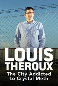 لوئیس ترو: شهری معتاد به شیشه (Louis Theroux: The City Addicted to Crystal Meth)