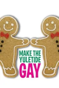 کریسمس را شاد کن (Make the Yuletide Gay)