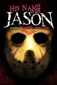 نام او جیسون بود: ۳۰ سال با جمعه سیزدهم (His Name Was Jason: 30 Years of Friday the 13th)