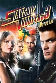 سربازان سفینه ۳: غارتگر (Starship Troopers 3: Marauder)